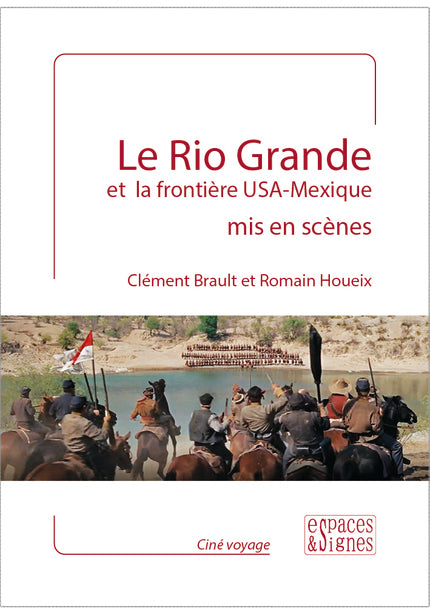 Livres Espaces et Signes- Le Rio Grande et la frontière USA - Mexique mis en scènes